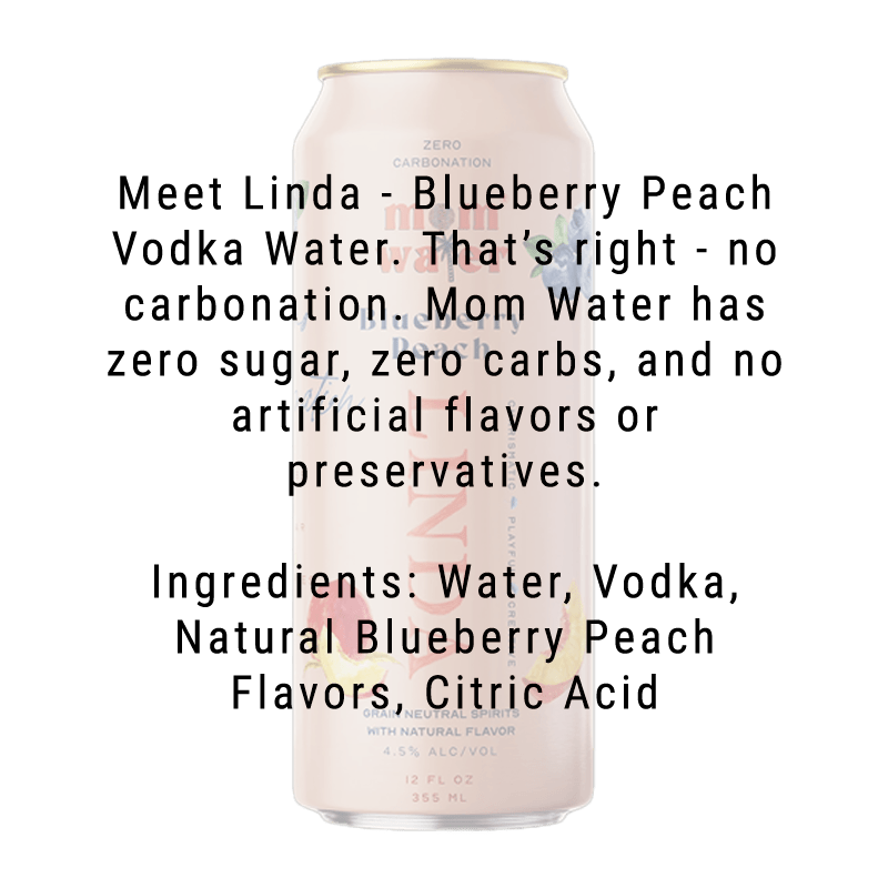 Mom Water Linda - Blueberry Peach Cocktail 12.oz 4 Pack RTD Mom Water